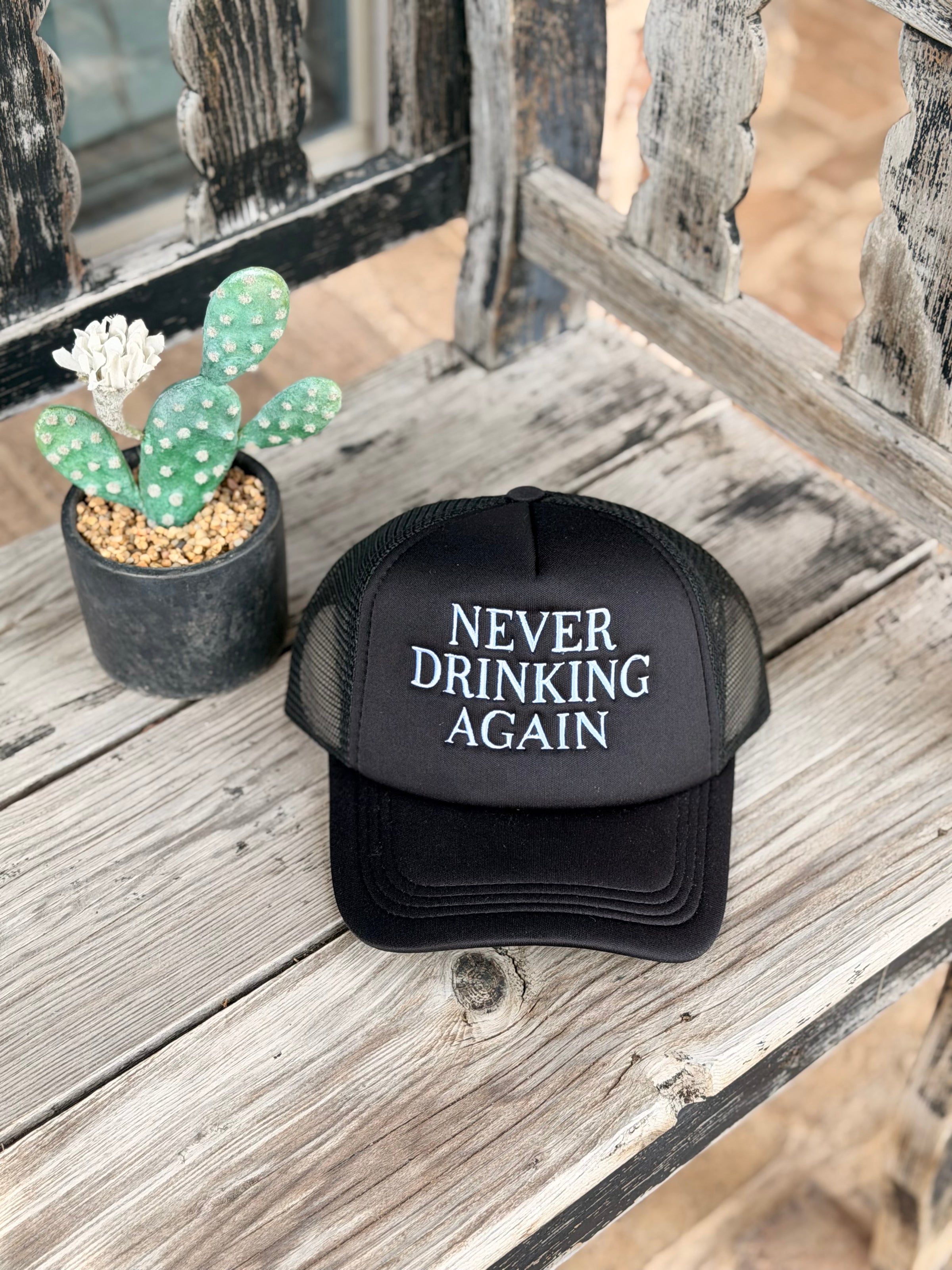 Never Drinking Again Embroidered Foam Hat