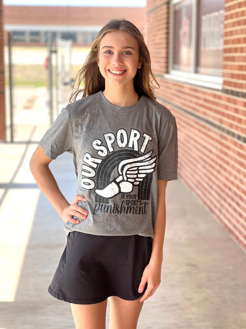 Our Sport is Your Sports Punishment Tee