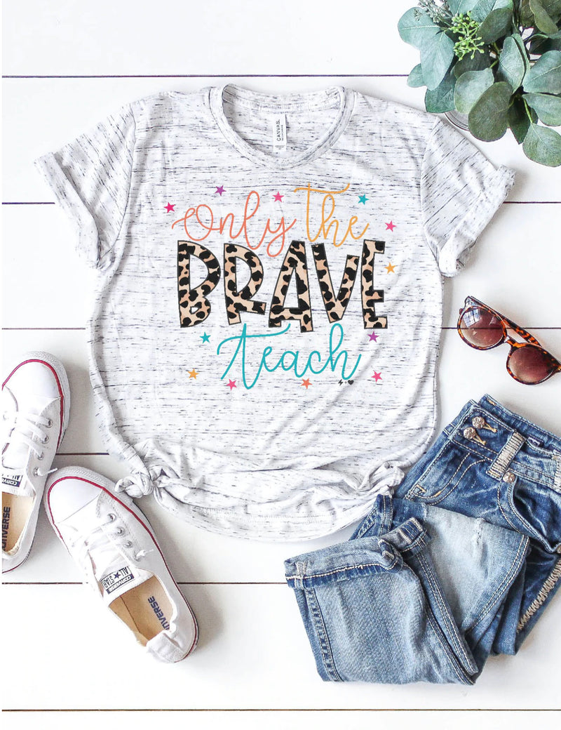 Only the Brave Teach Tee