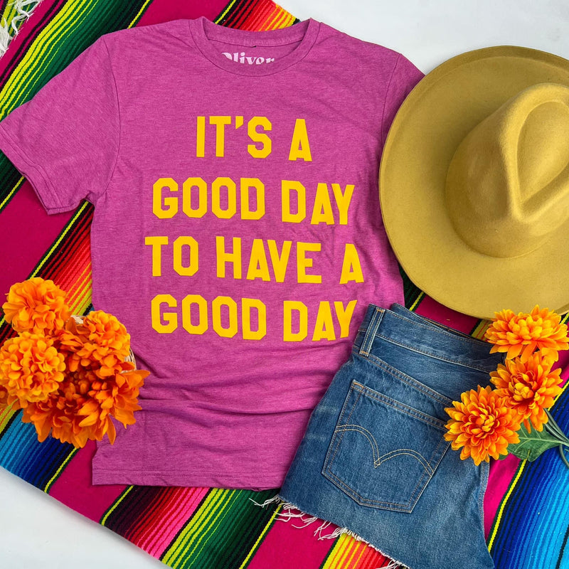 Good Day to Have a Good Day Tee